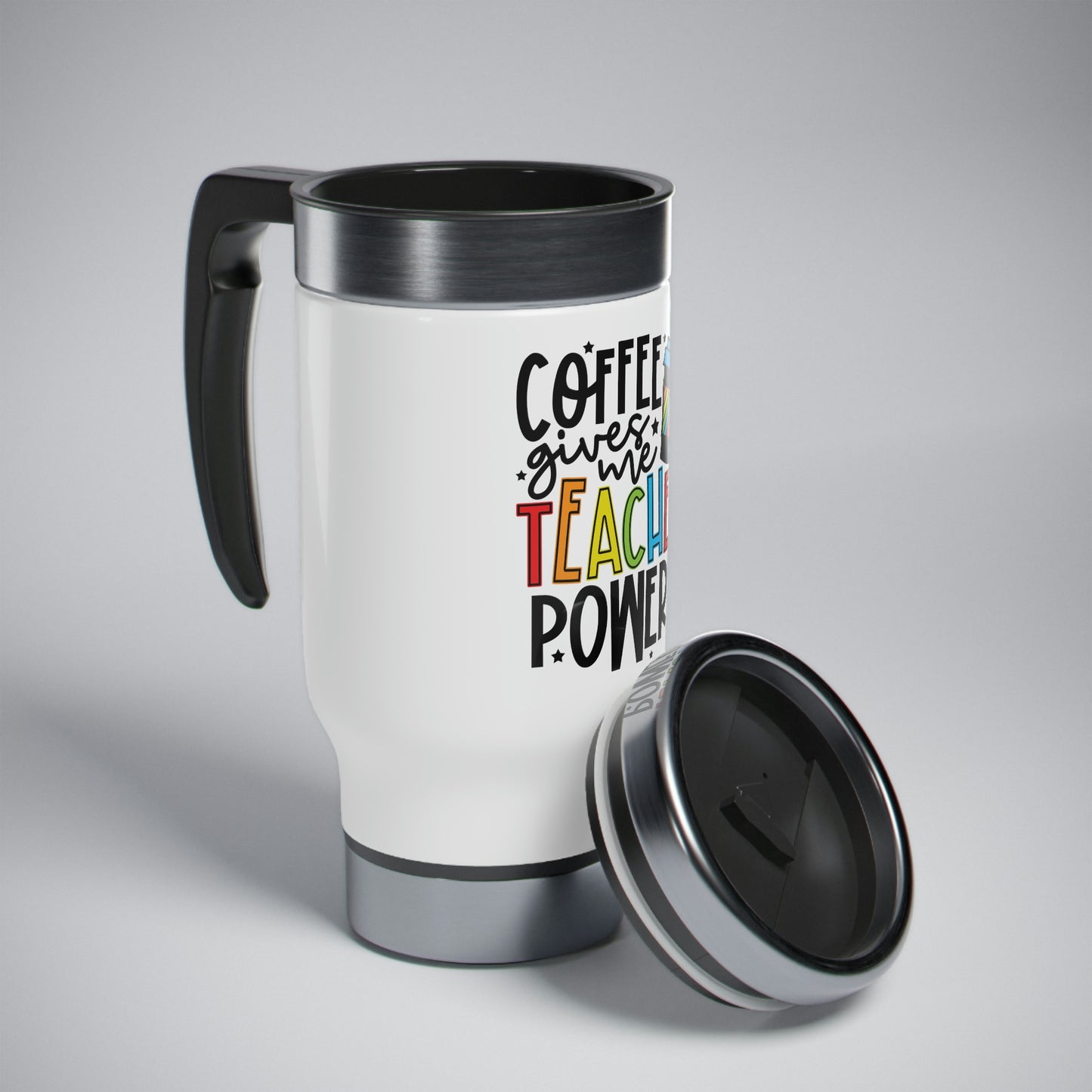Coffee gives me teacher powers Stainless Steel Travel Mug with Handle, 14oz