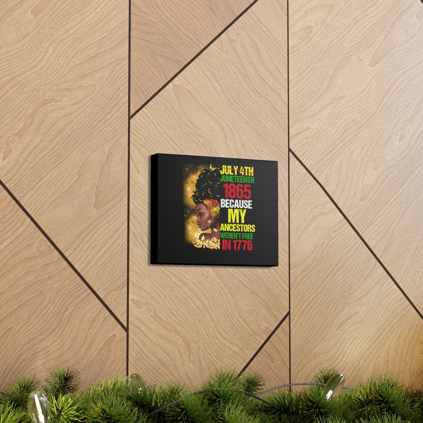 Juneteenth Not July 4th Canvas Gallery Wraps