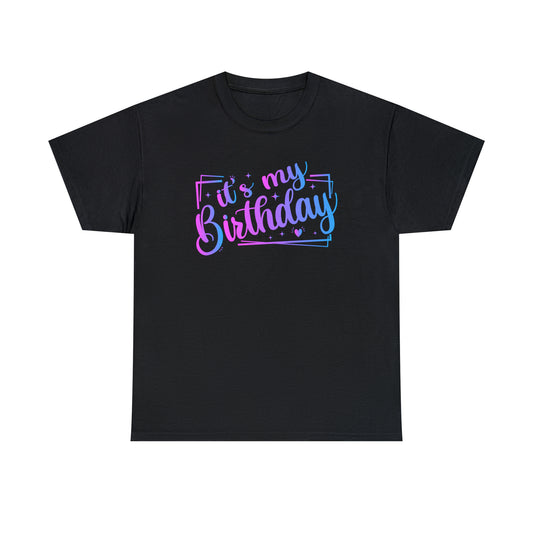 It's my birthday Unisex Heavy Cotton Tee