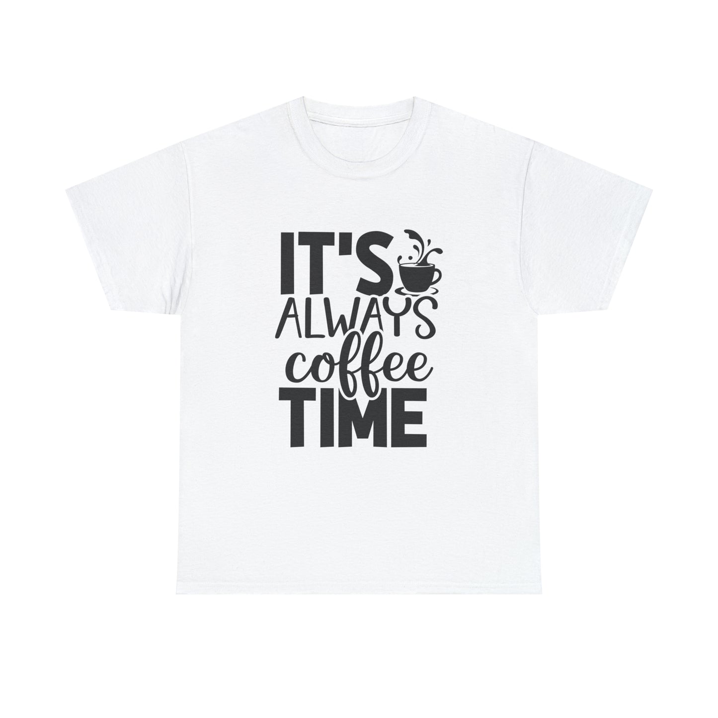 Always time for coffee Unisex Cotton Tee