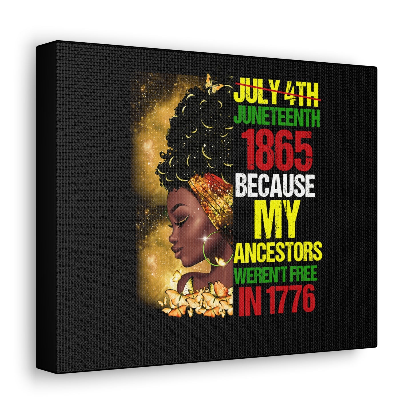 Juneteenth Not July 4th Canvas Gallery Wraps
