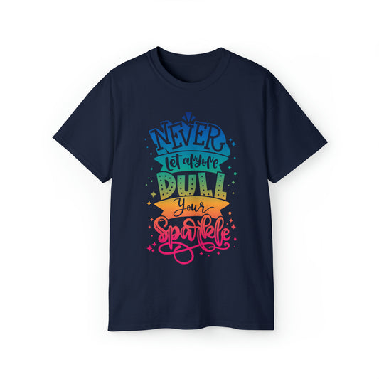 Dull your sparkle Unisex Ultra Cotton Tee