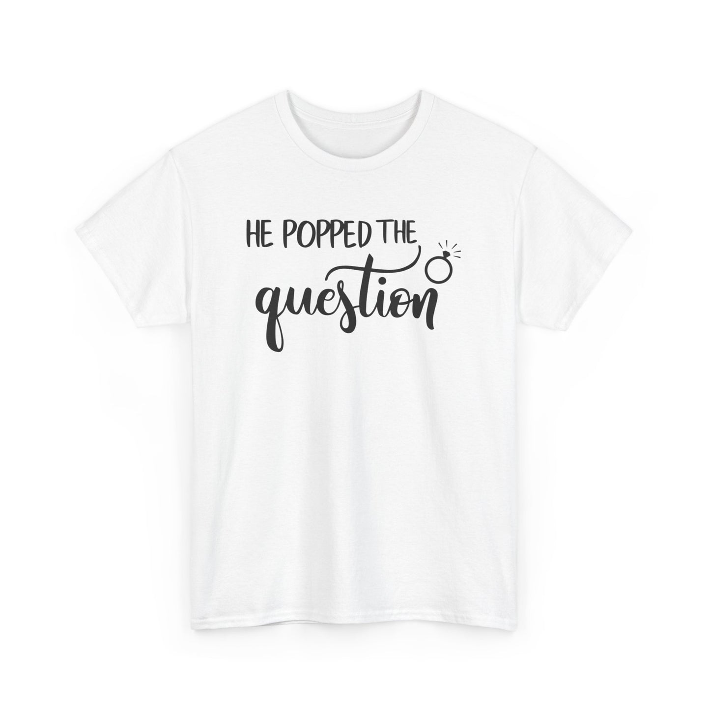 5000Engagement Announcement Tee — "He Popped the Question" Front, "She Said Yes!" Back
