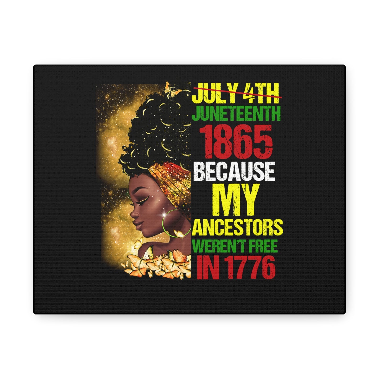 Juneteenth Not July 4th Canvas Gallery Wraps