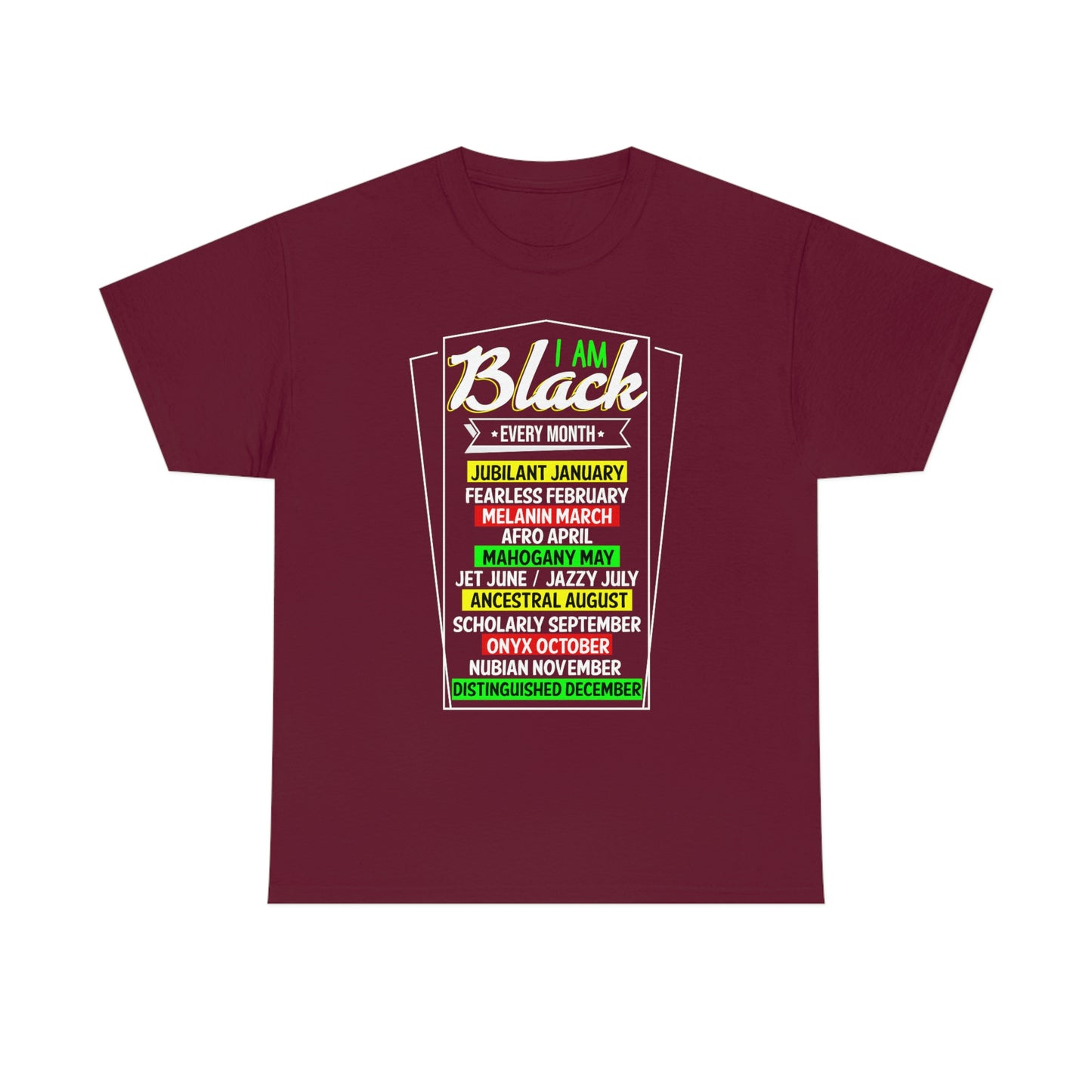 I am Black Every Month Unisex Heavy Cotton Tee