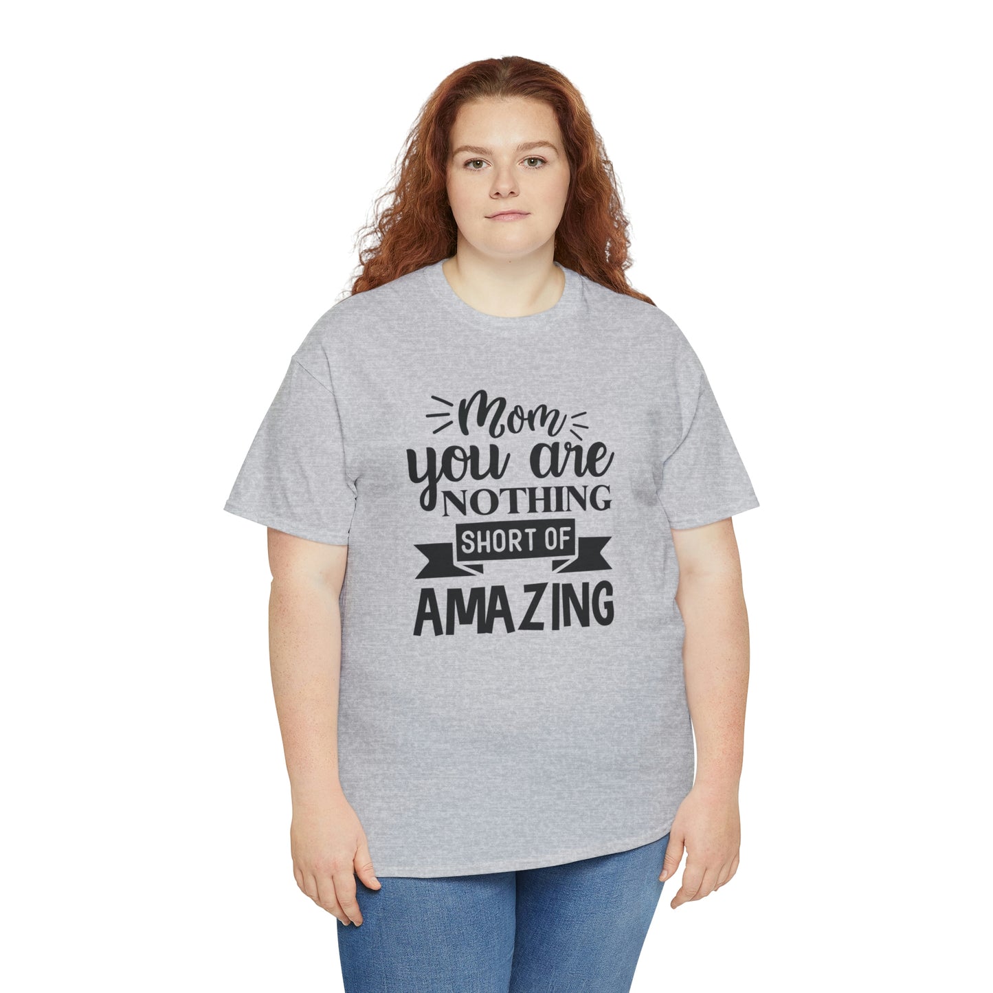 Mom you are amazing Unisex Heavy Cotton Tee
