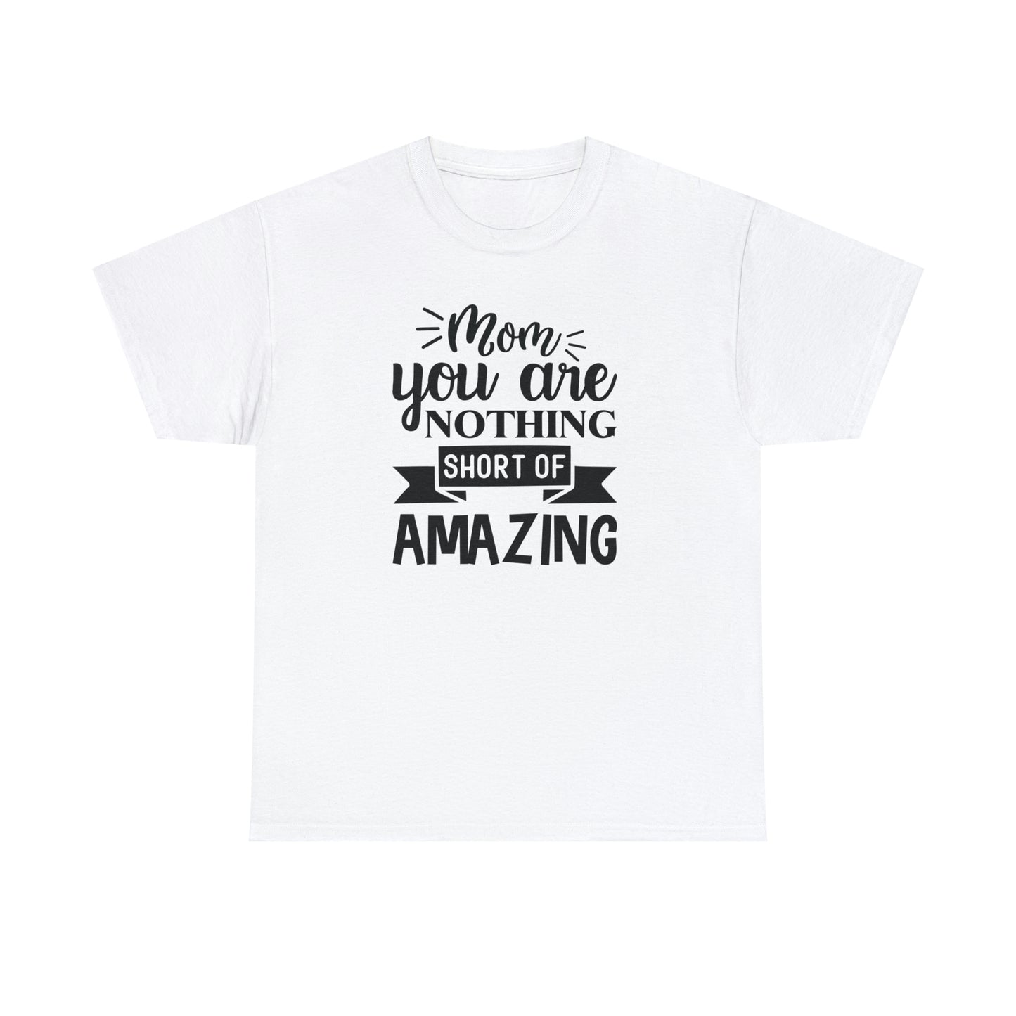 Mom you are amazing Unisex Heavy Cotton Tee