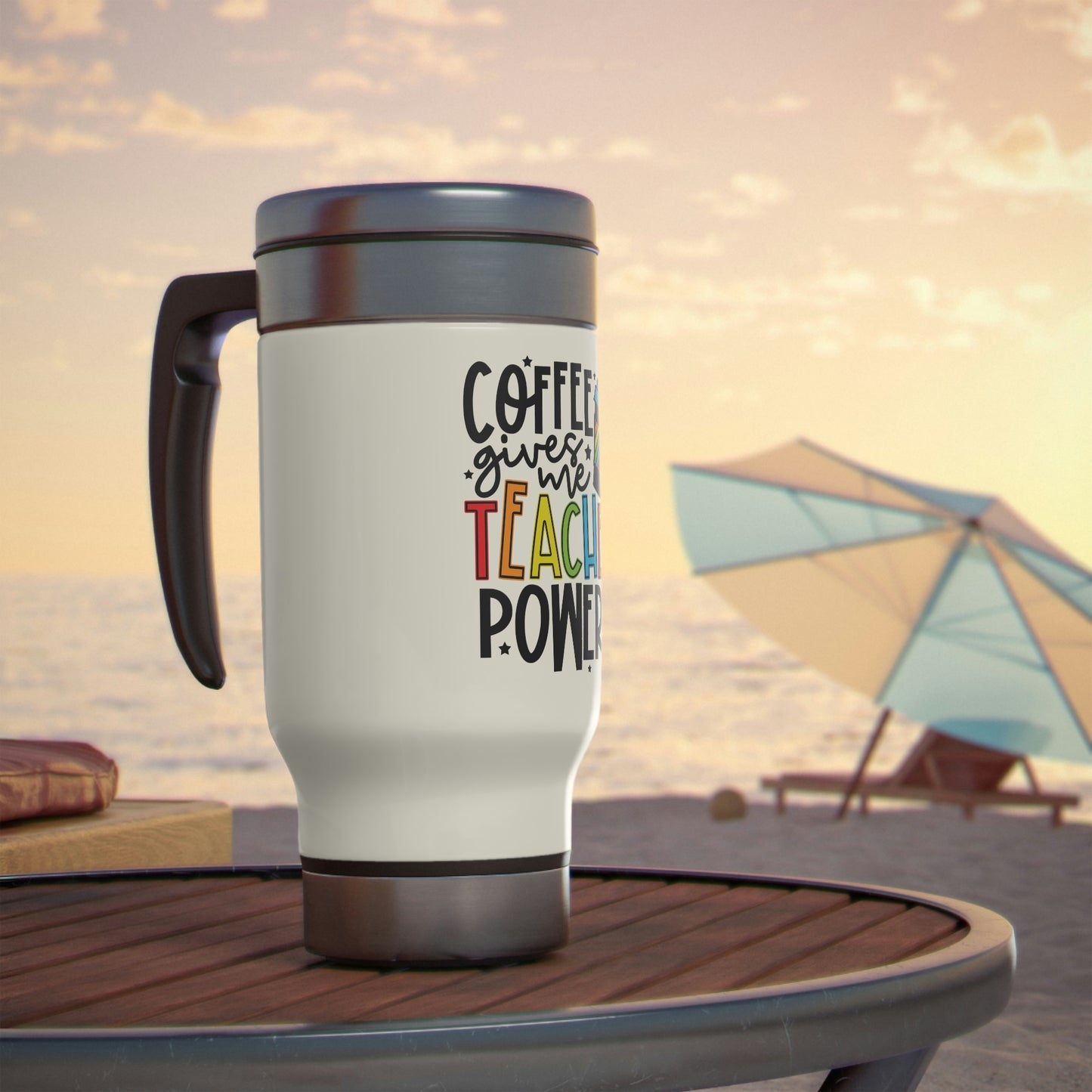 Coffee gives me teacher powers Stainless Steel Travel Mug with Handle, 14oz