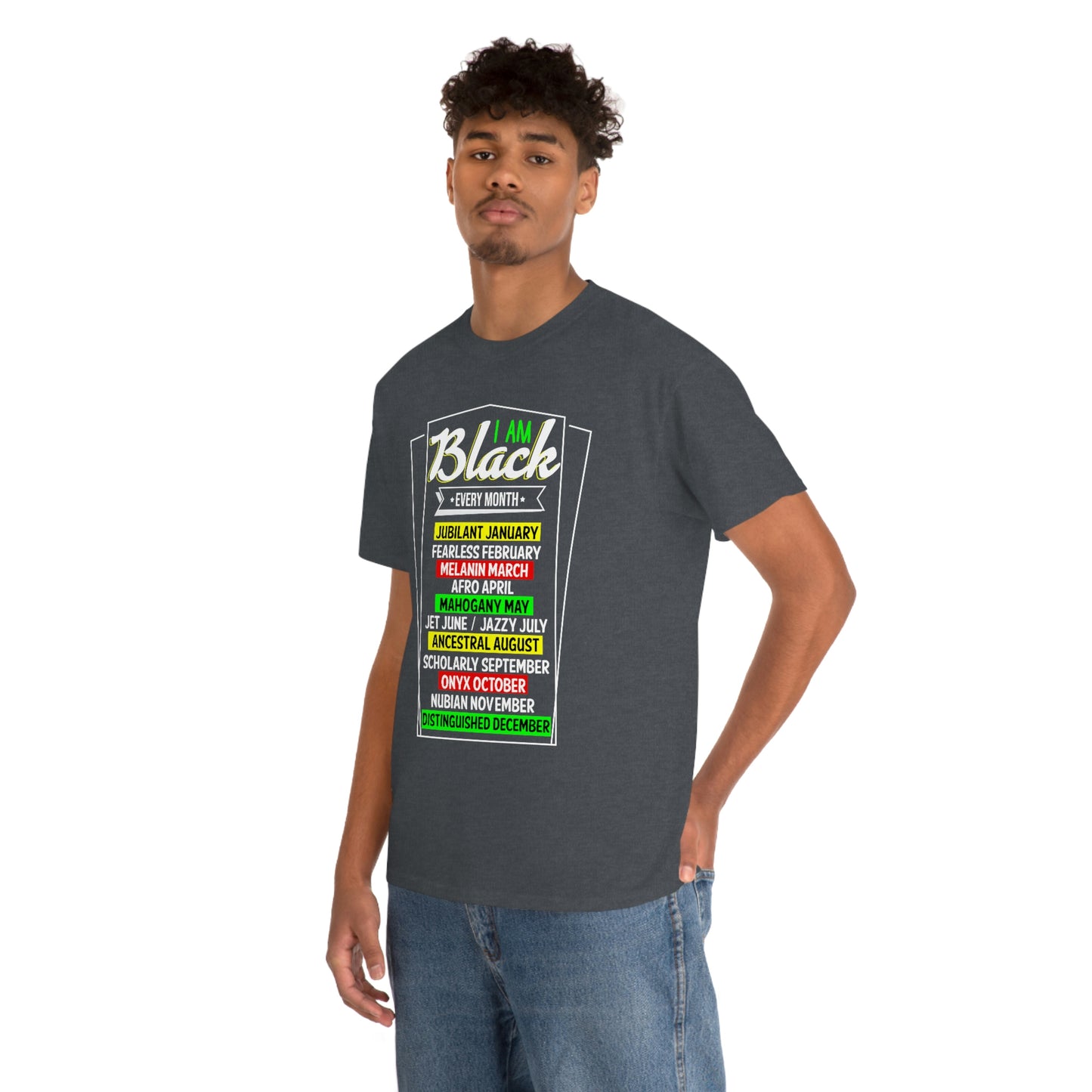 I am Black Every Month Unisex Heavy Cotton Tee