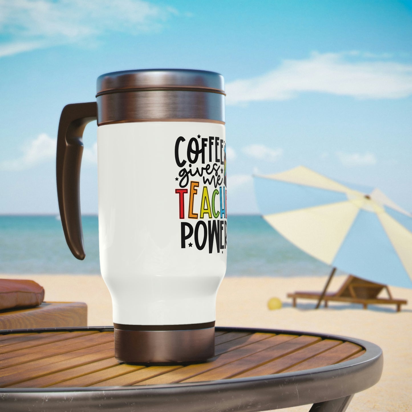 Coffee gives me teacher powers Stainless Steel Travel Mug with Handle, 14oz