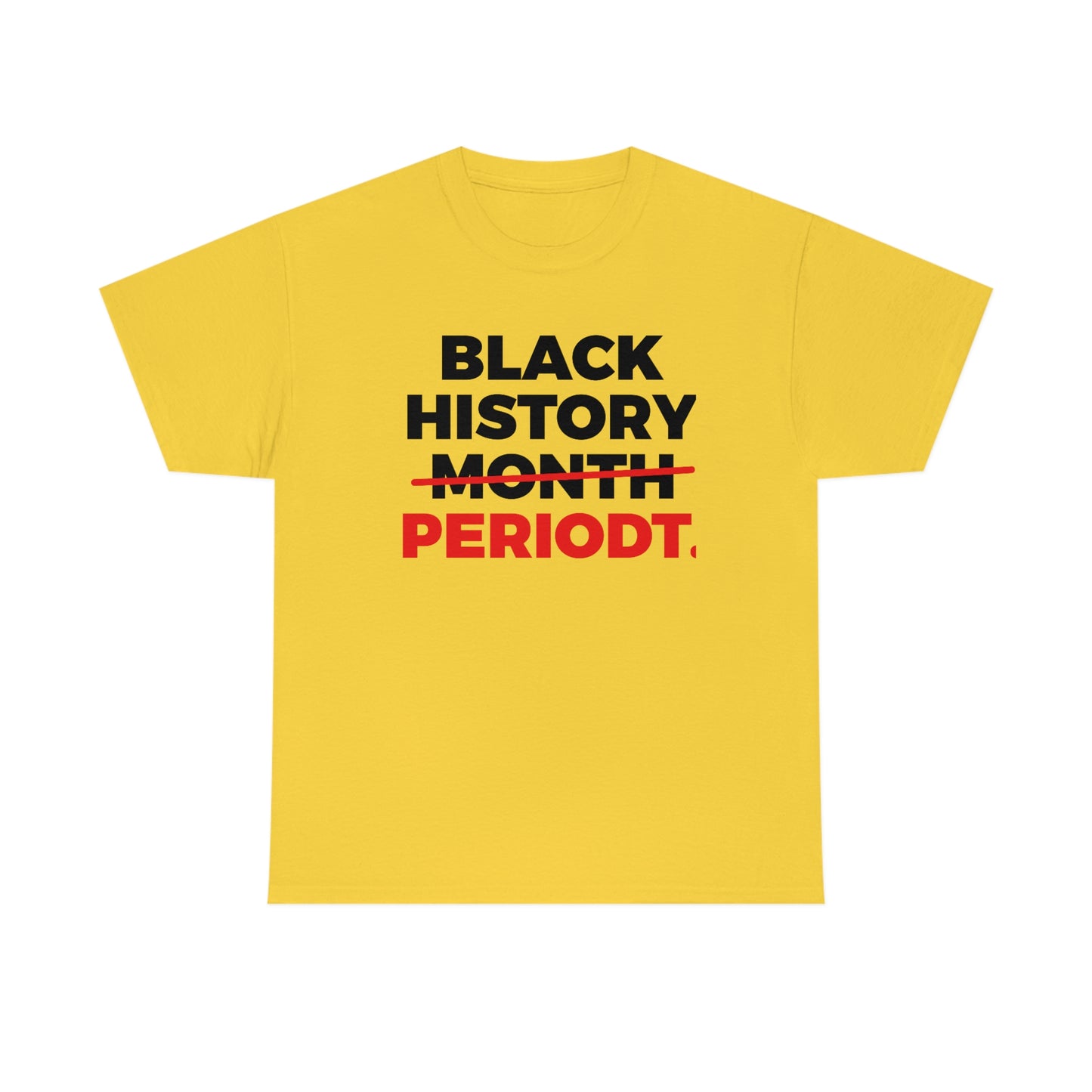 Black History Periodt Unisex Heavy Cotton Tee