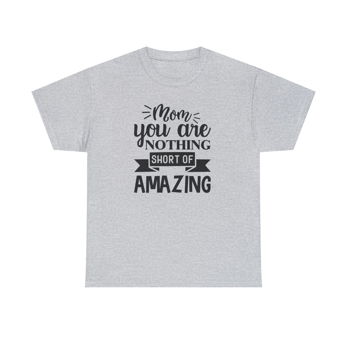 Mom you are amazing Unisex Heavy Cotton Tee