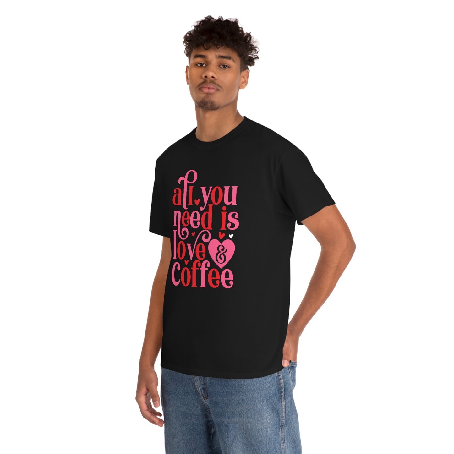 All you need is love & coffee Tee