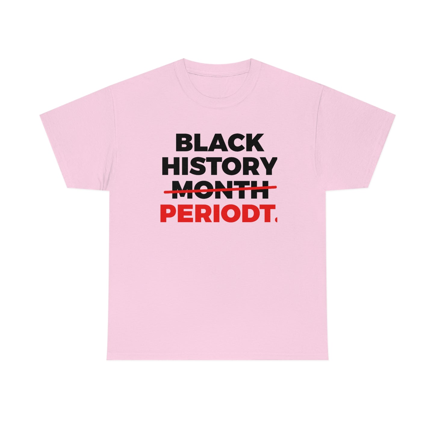 Black History Periodt Unisex Heavy Cotton Tee