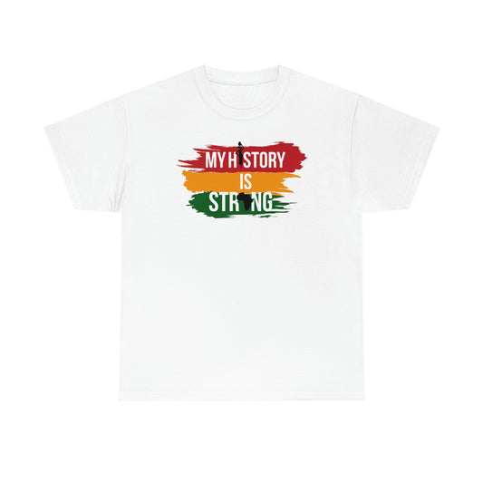 My History Is Strong Unisex Heavy Cotton Tee