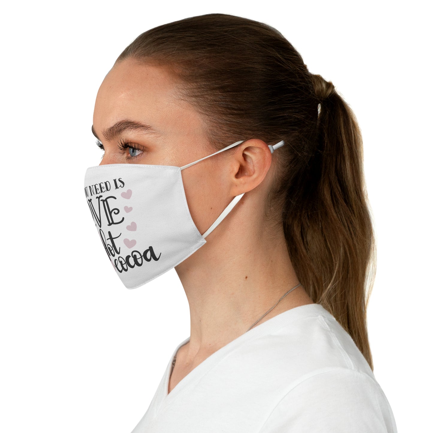 All I need is love and hot cocoa Fabric Face Mask
