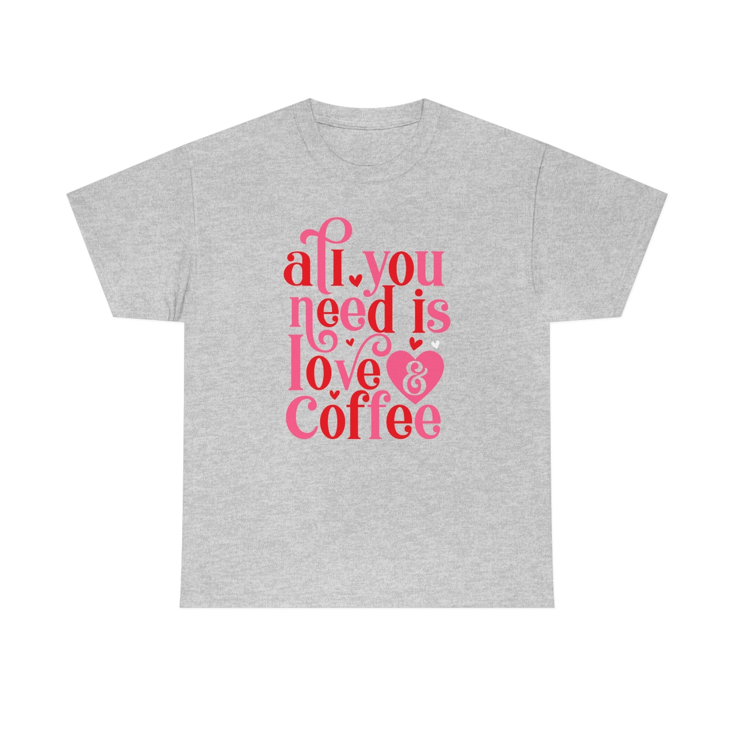 All you need is love & coffee Tee