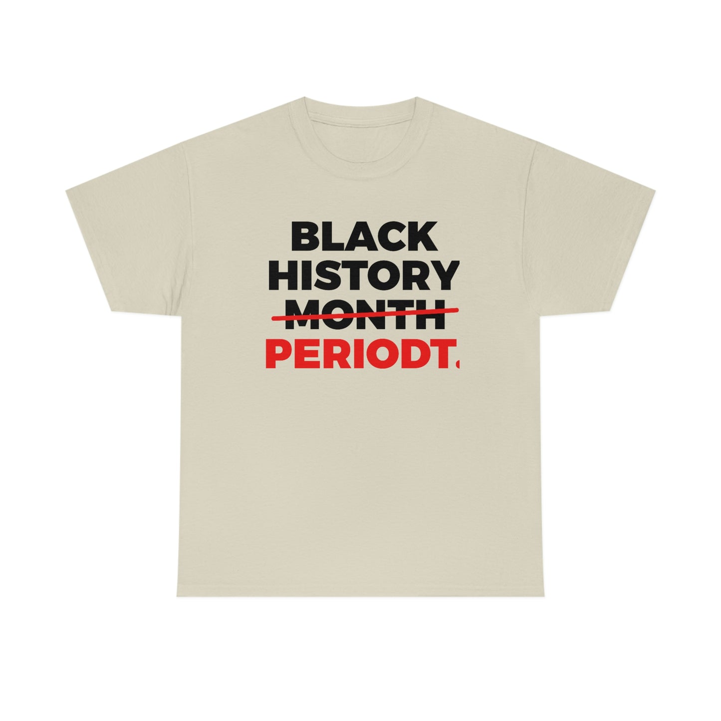 Black History Periodt Unisex Heavy Cotton Tee