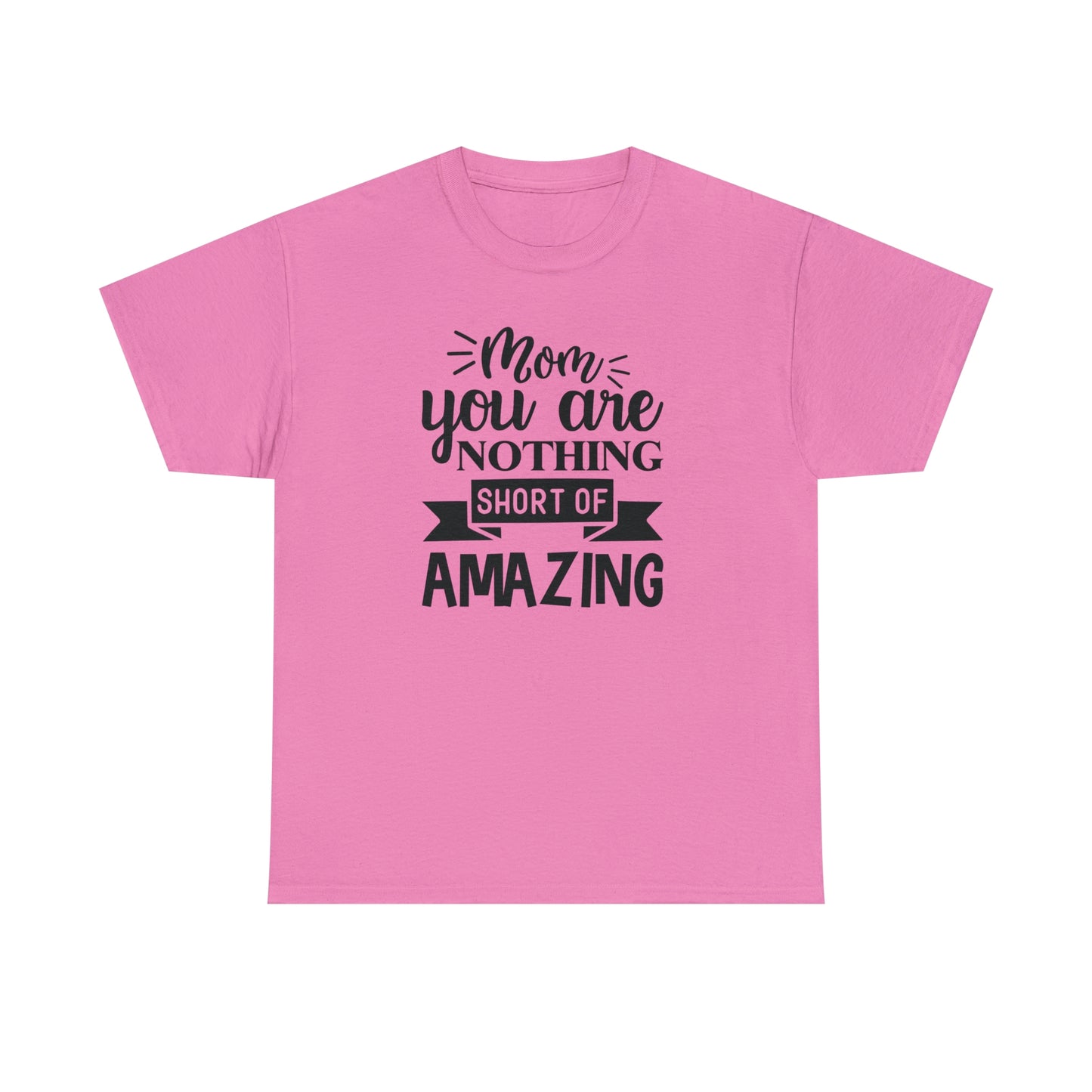 Mom you are amazing Unisex Heavy Cotton Tee