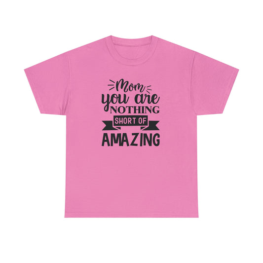 Mom you are amazing Unisex Heavy Cotton Tee