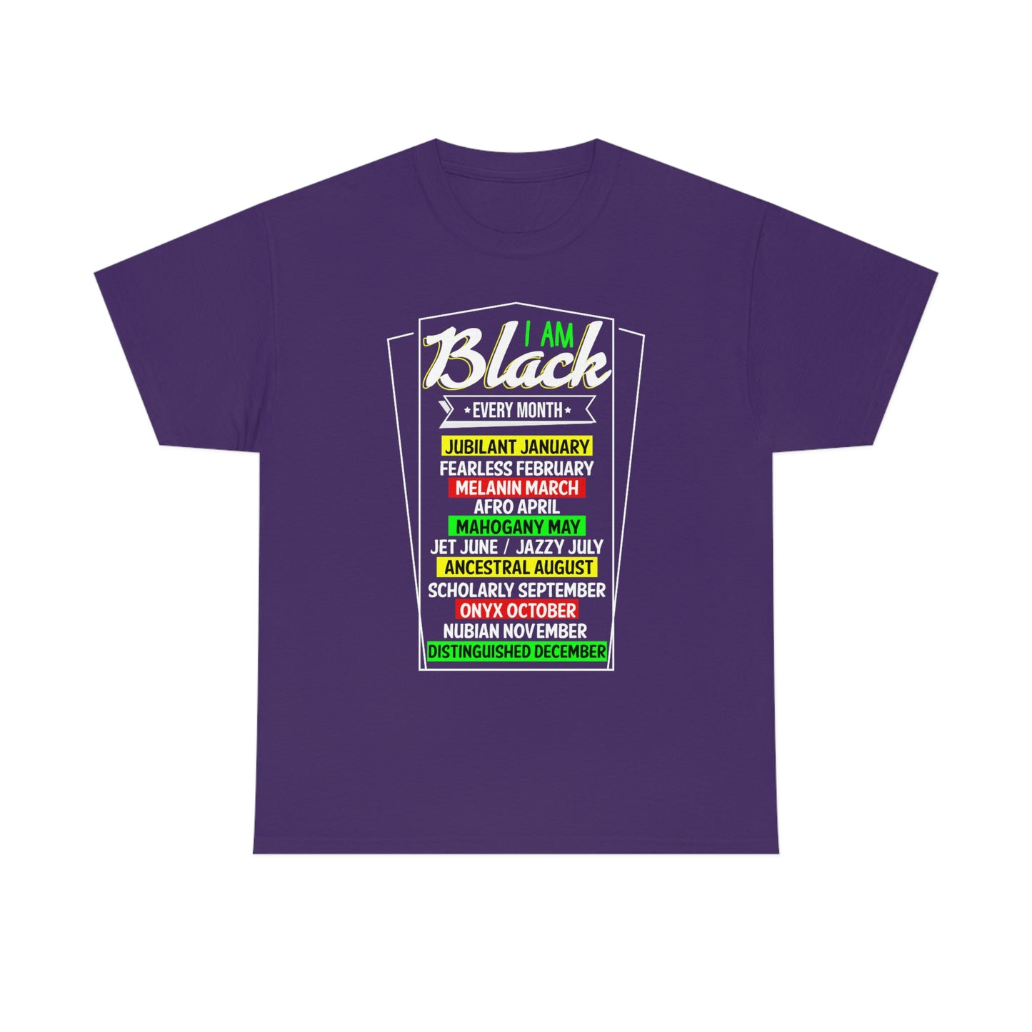 I am Black Every Month Unisex Heavy Cotton Tee