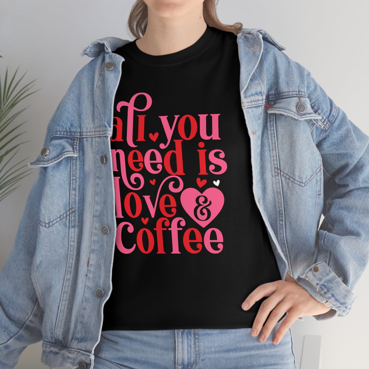 All you need is love & coffee Tee