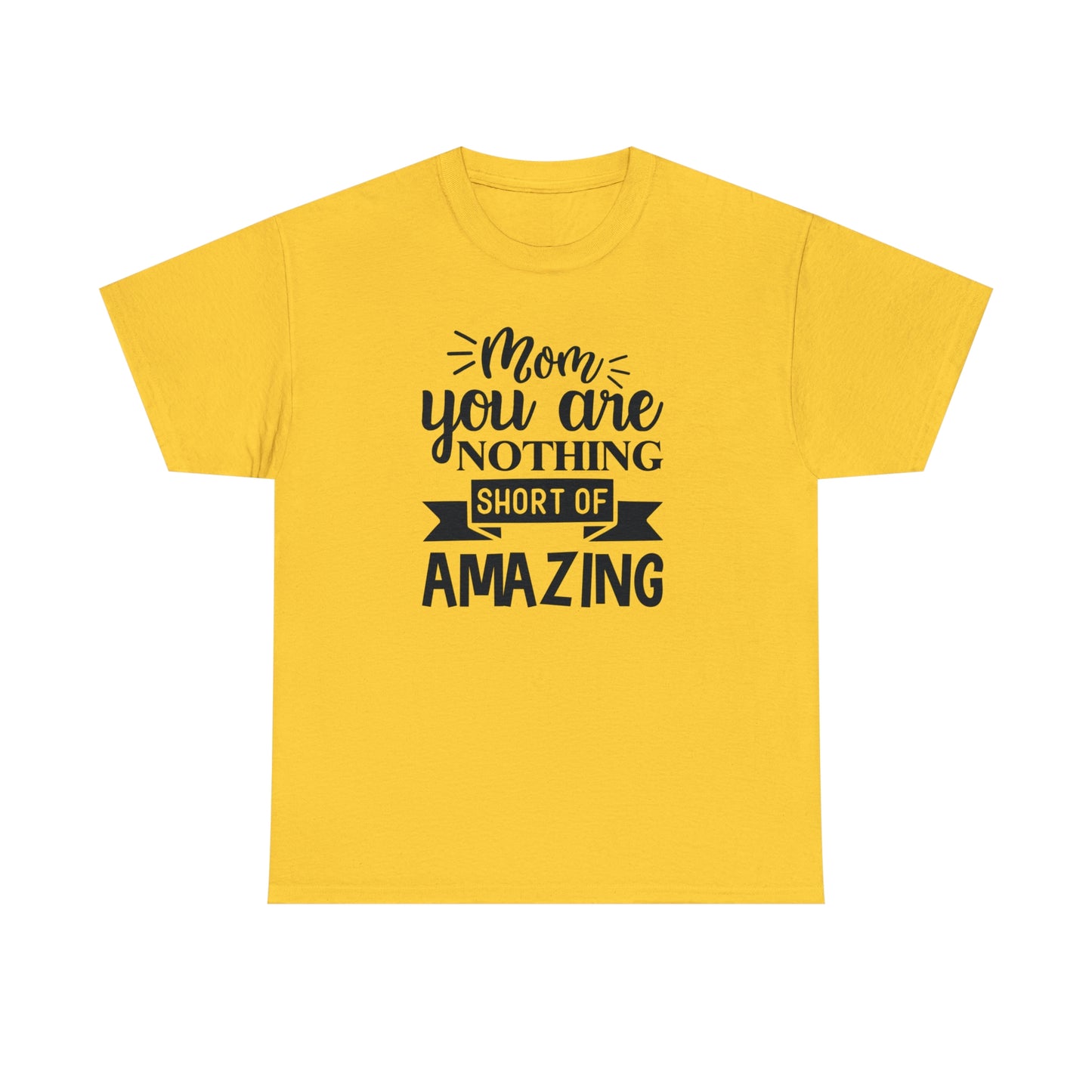 Mom you are amazing Unisex Heavy Cotton Tee