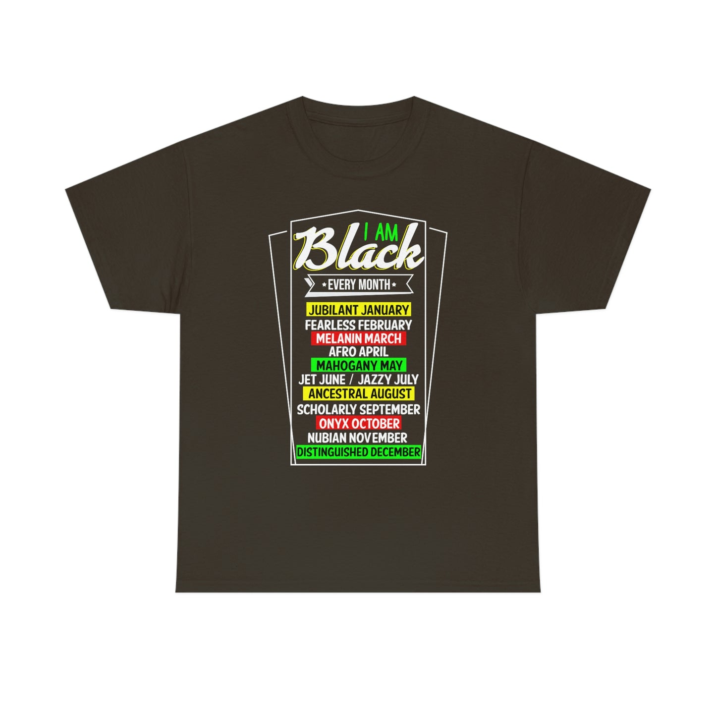 I am Black Every Month Unisex Heavy Cotton Tee