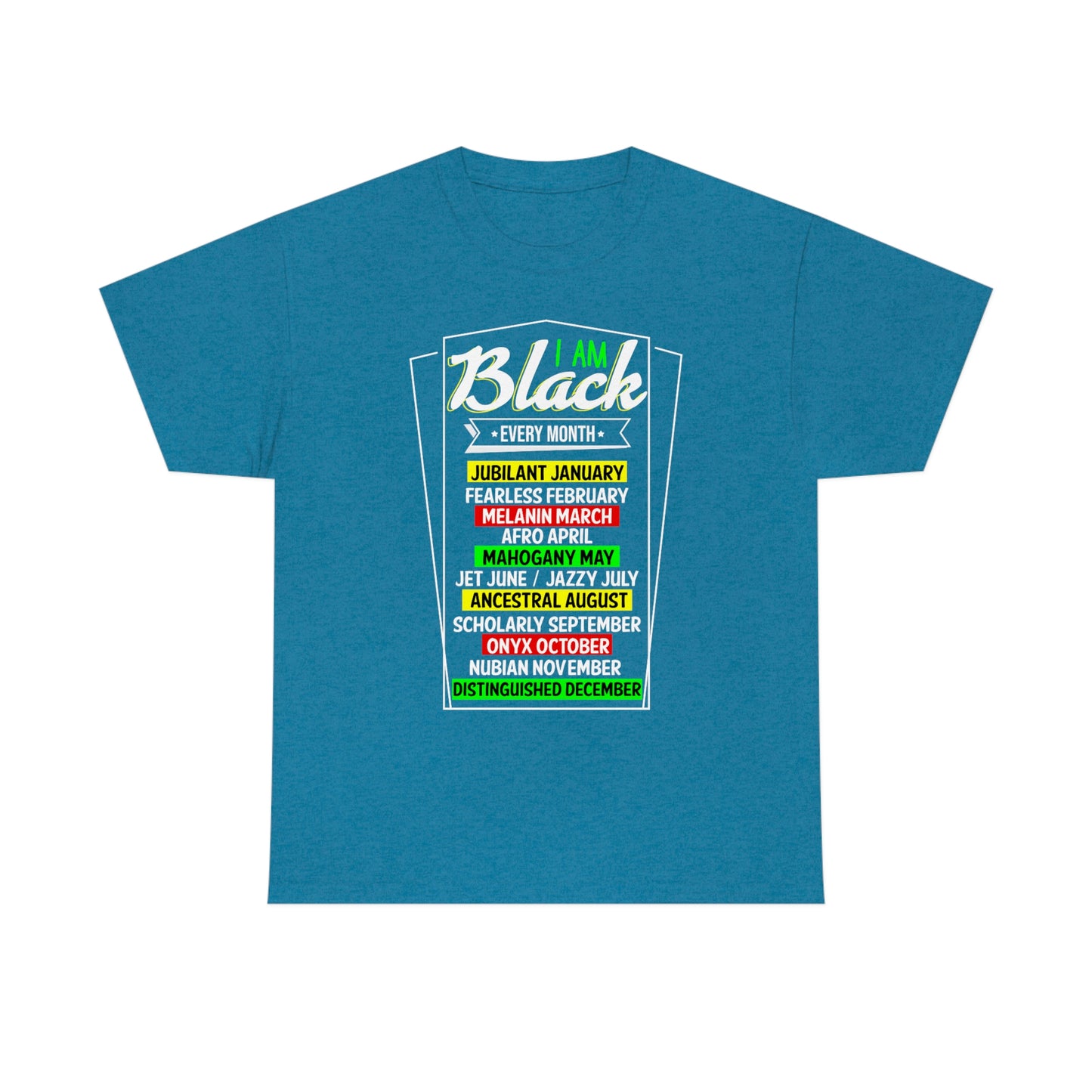 I am Black Every Month Unisex Heavy Cotton Tee
