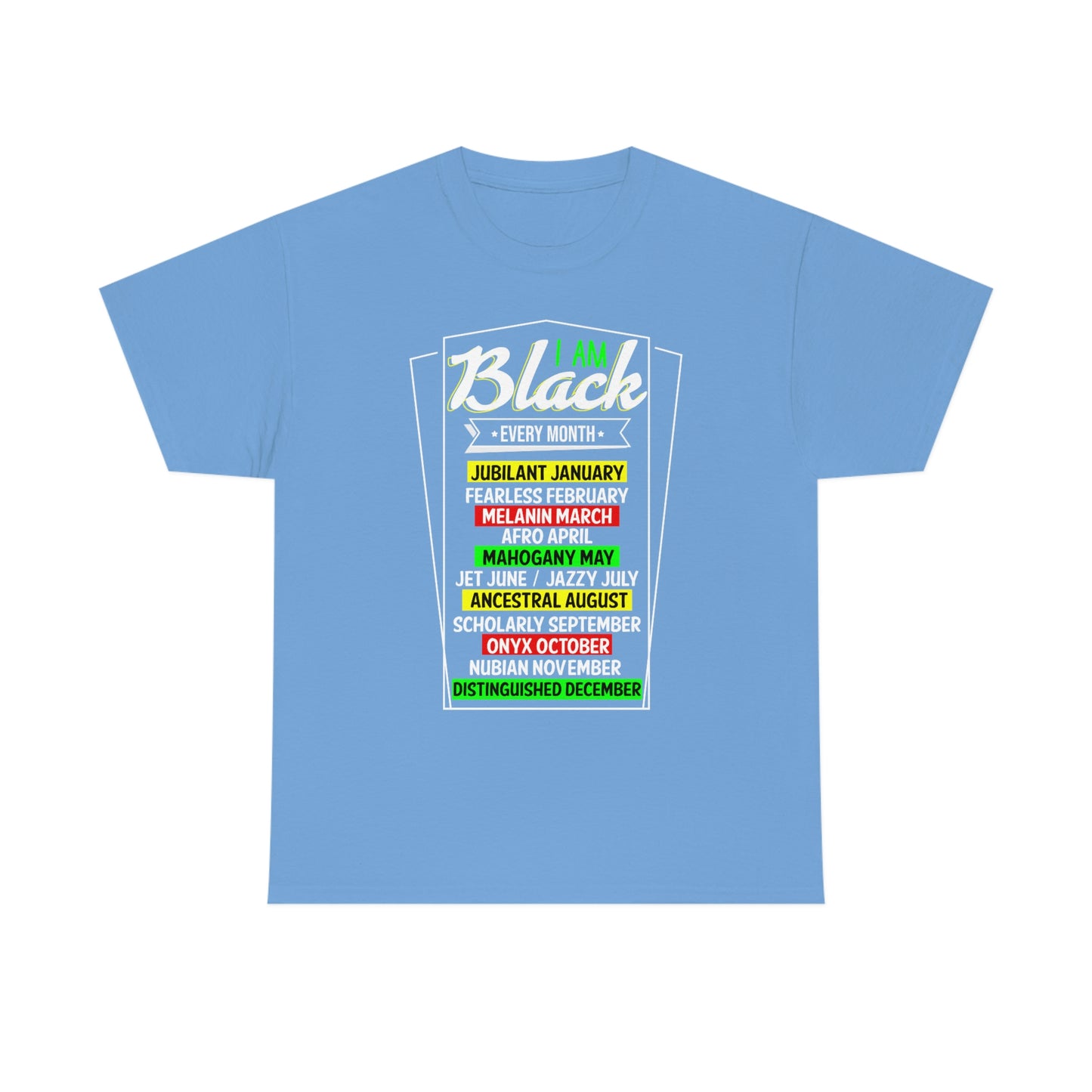 I am Black Every Month Unisex Heavy Cotton Tee
