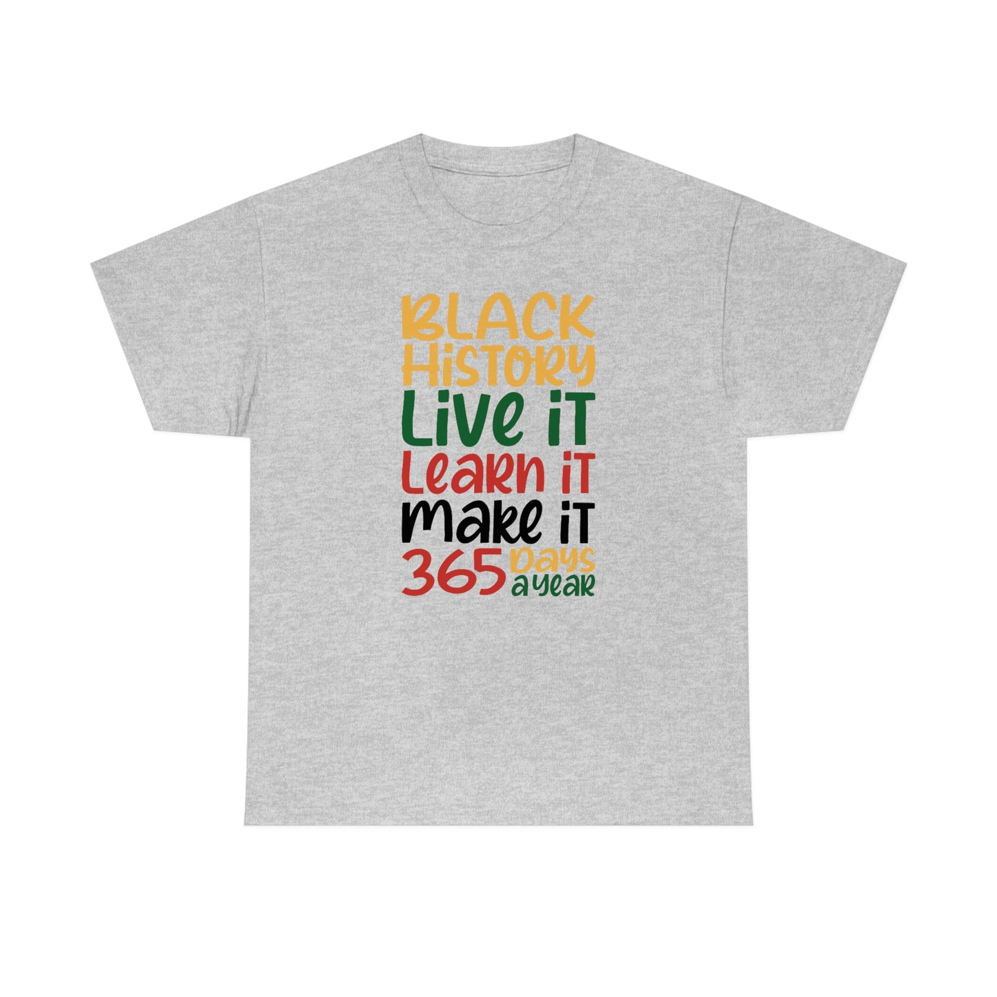 Live It, Learn It, Make It Unisex Heavy Cotton Tee