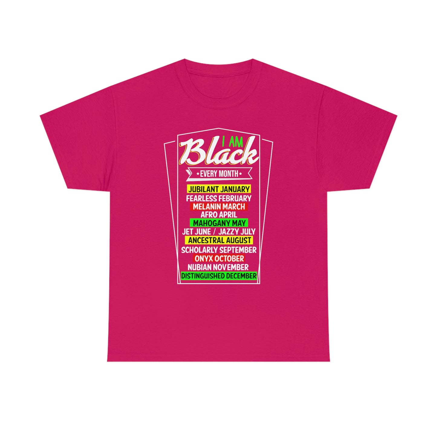 I am Black Every Month Unisex Heavy Cotton Tee