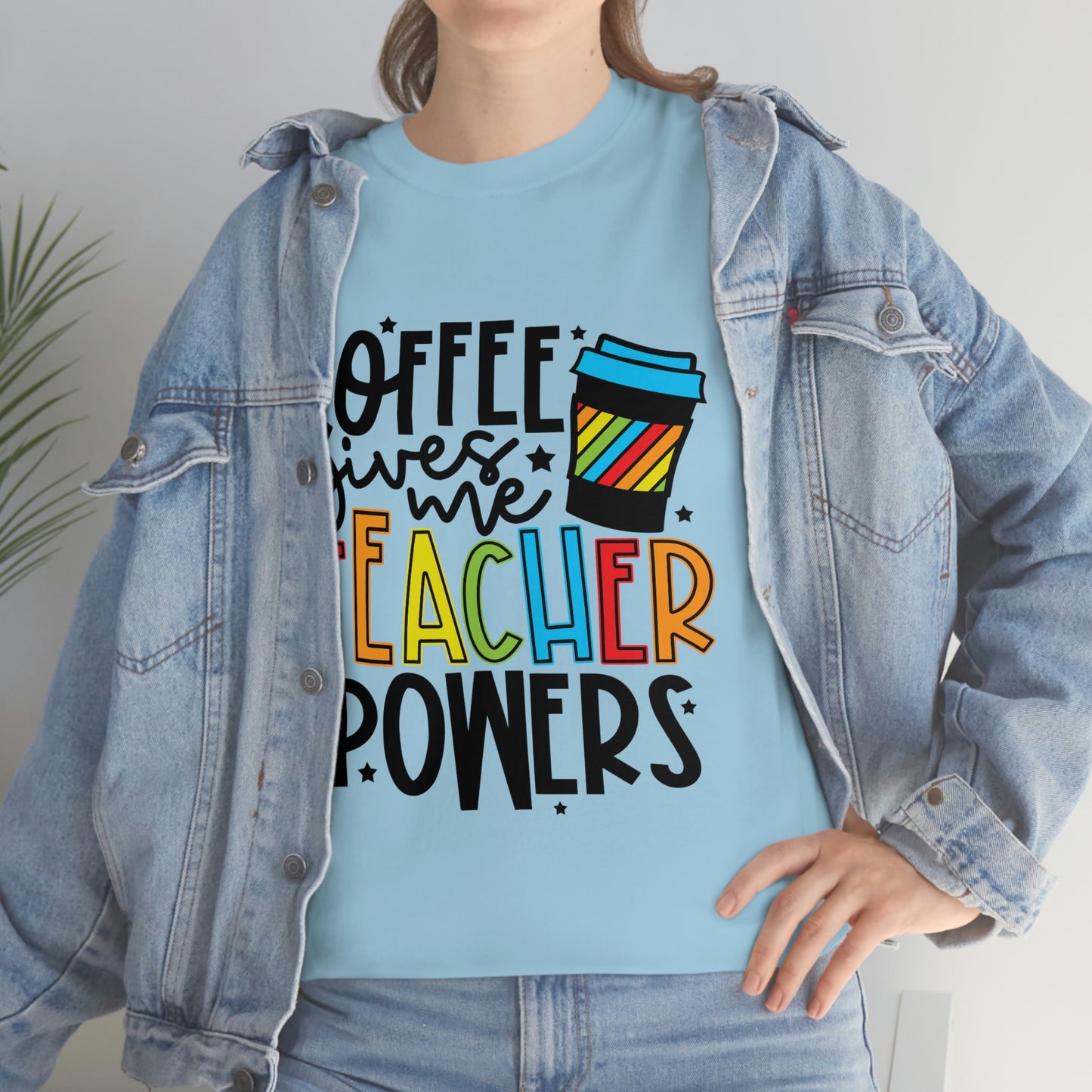 Coffee gives me teacher powers Tee