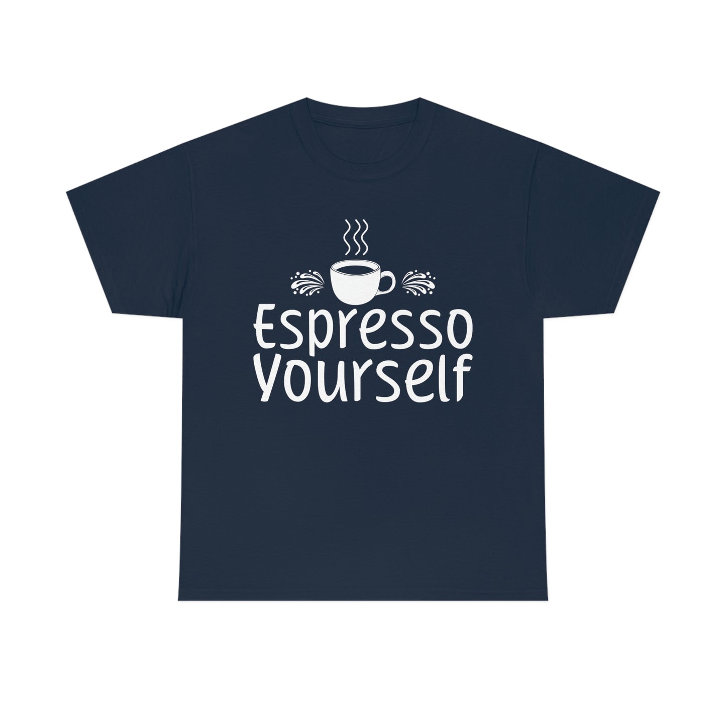 Espresso Yourself Unisex Heavy Cotton Tee