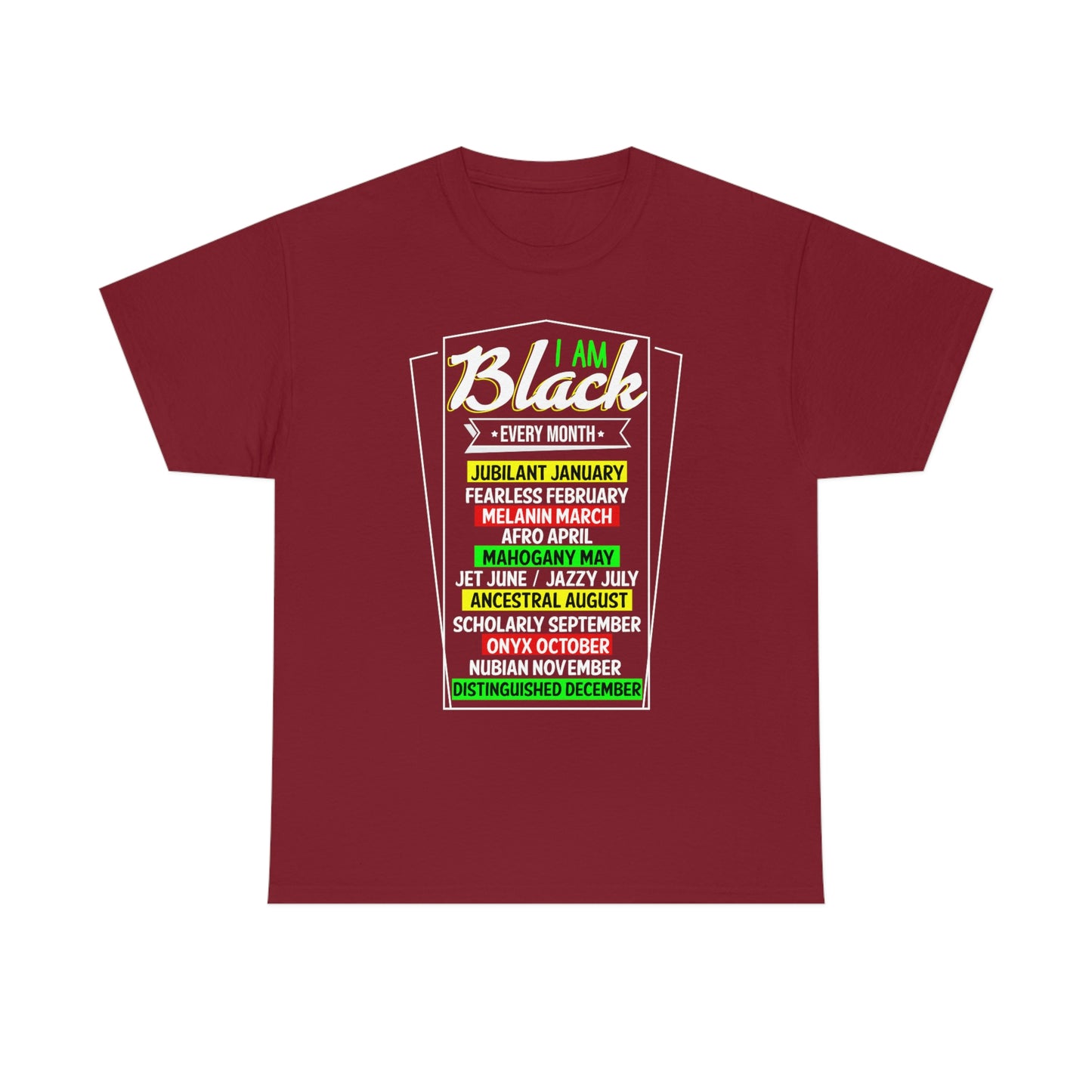 I am Black Every Month Unisex Heavy Cotton Tee